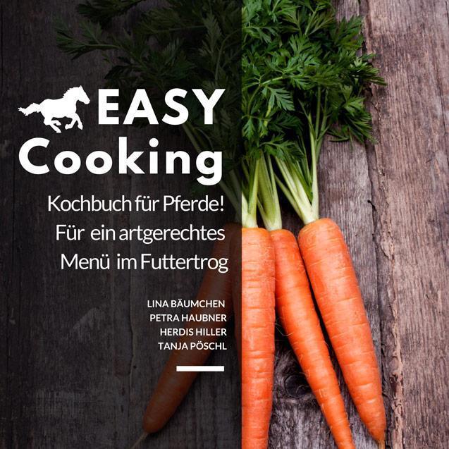 Easy Cooking! Kochbuch für dein Pferd mit über 30 Rezepten und viel Futterwissen - eBook